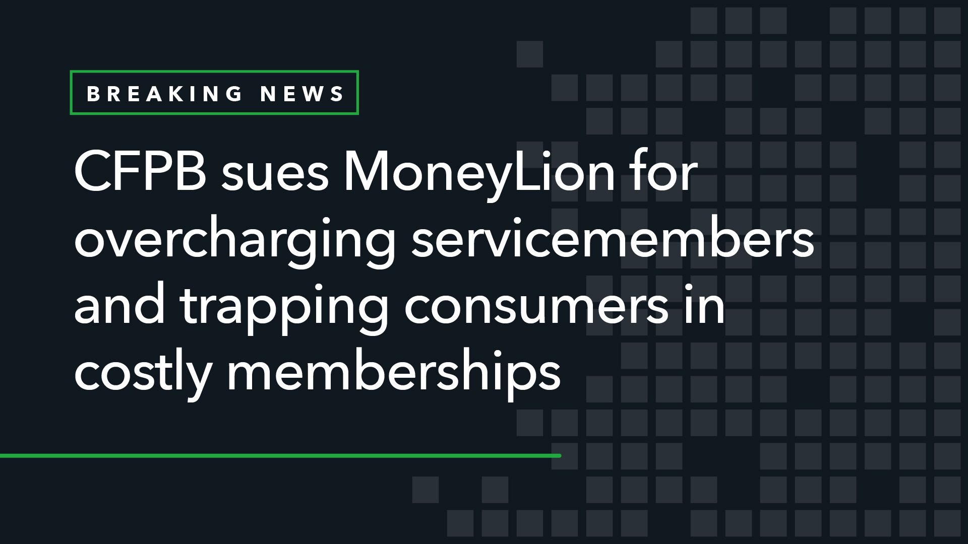 CFPB Sues MoneyLion for Overcharging Servicemembers and Trapping Consumers in Costly Memberships