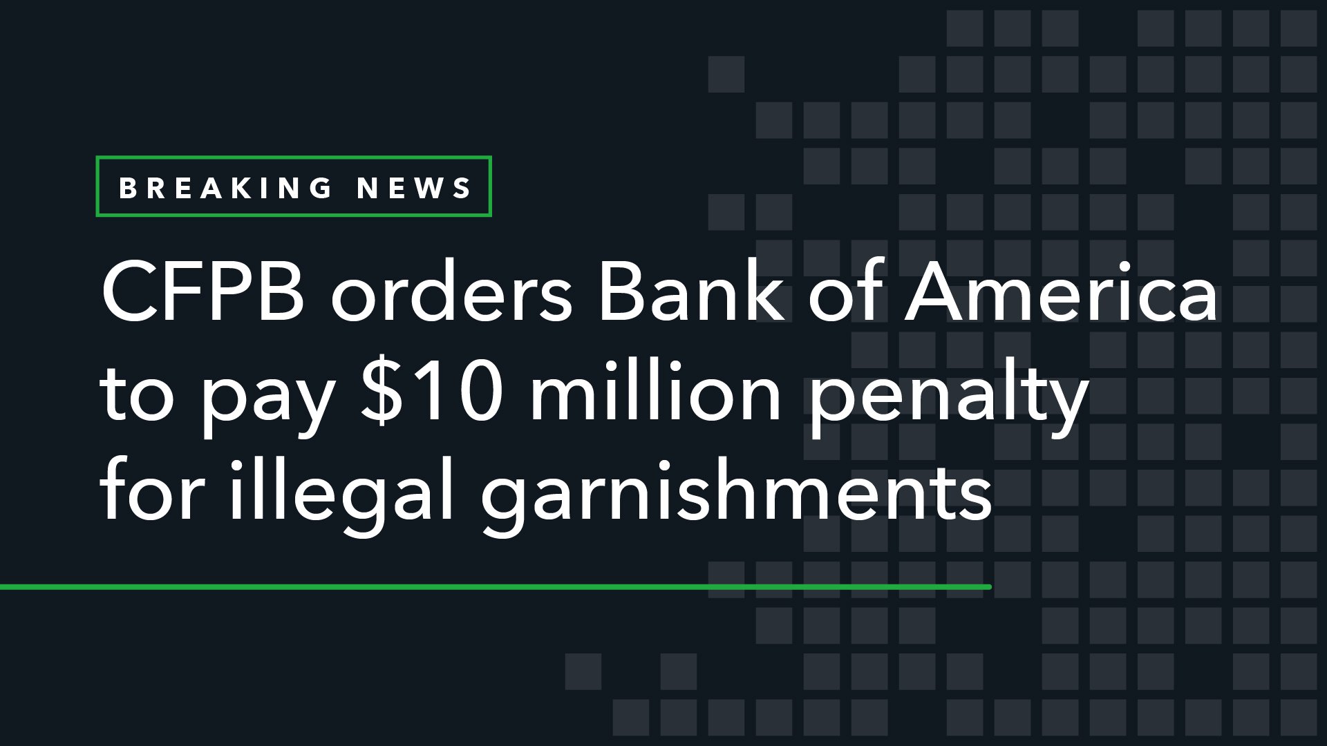 Cfpb Orders Bank Of America To Pay $10 Million Penalty For Illegal  Garnishments | Consumer Financial Protection Bureau