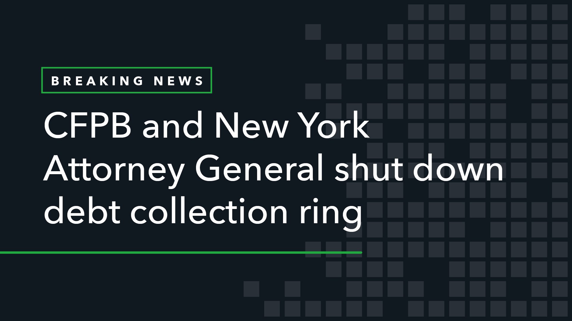 CFPB and New York Attorney General Shut Down Debt Collection Ring