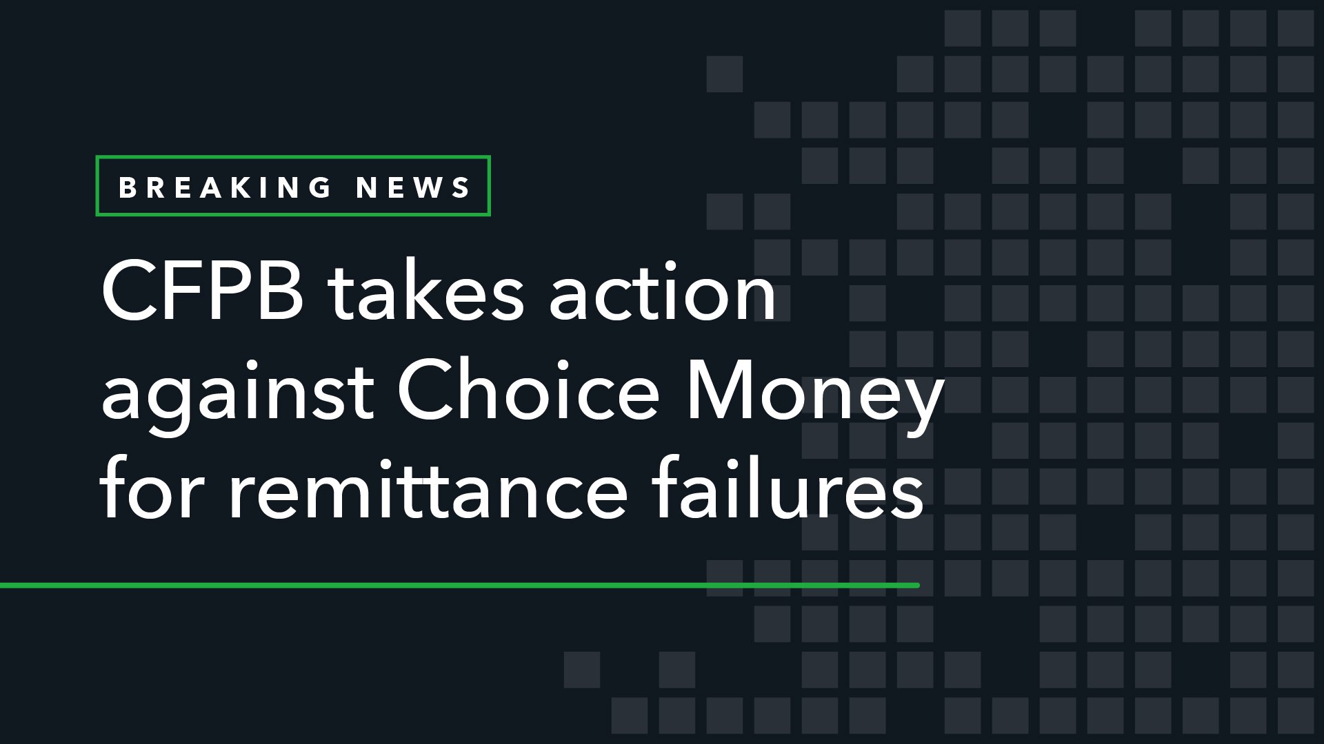 CFPB Takes Action Against Choice Money for Remittance Failures