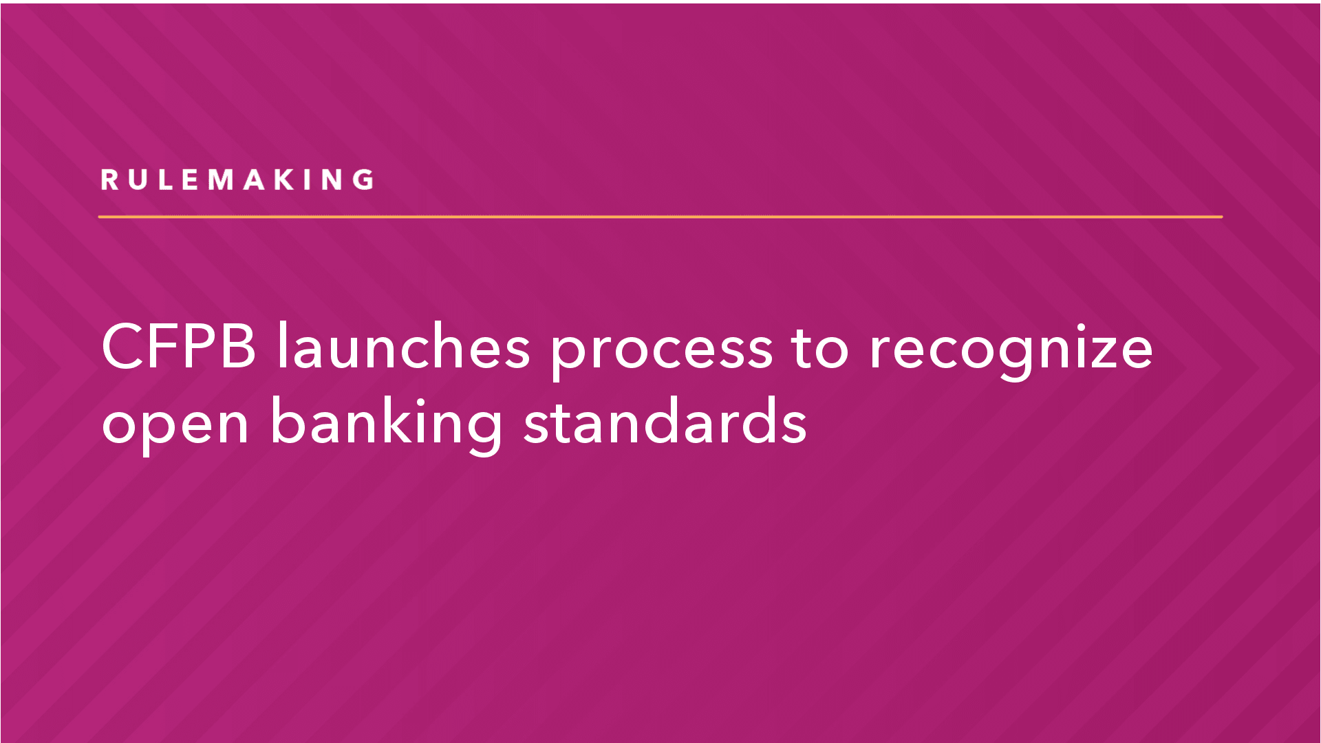 CFPB Launches Process to Recognize Open Banking Standards