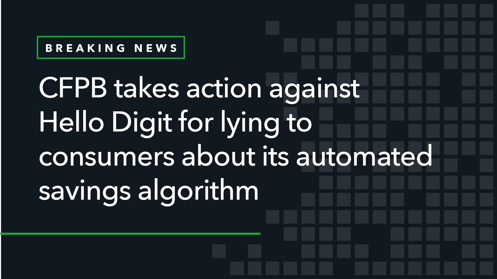 CFPB Takes Action Against Hello Digit for Lying to Consumers About Its Automated Savings Algorithm