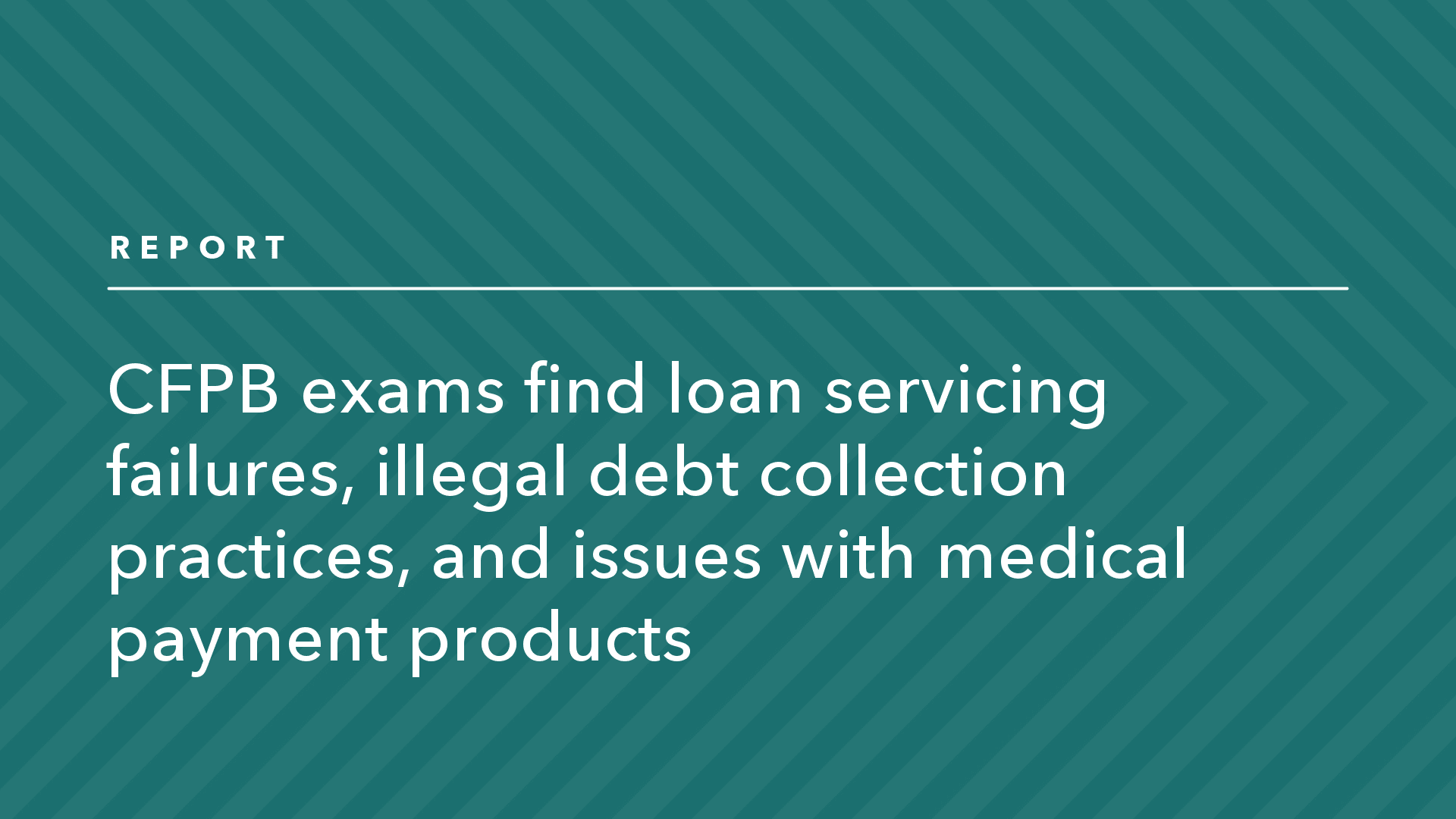 CFPB Exams Find Loan Servicing Failures, Illegal Debt Collection ...