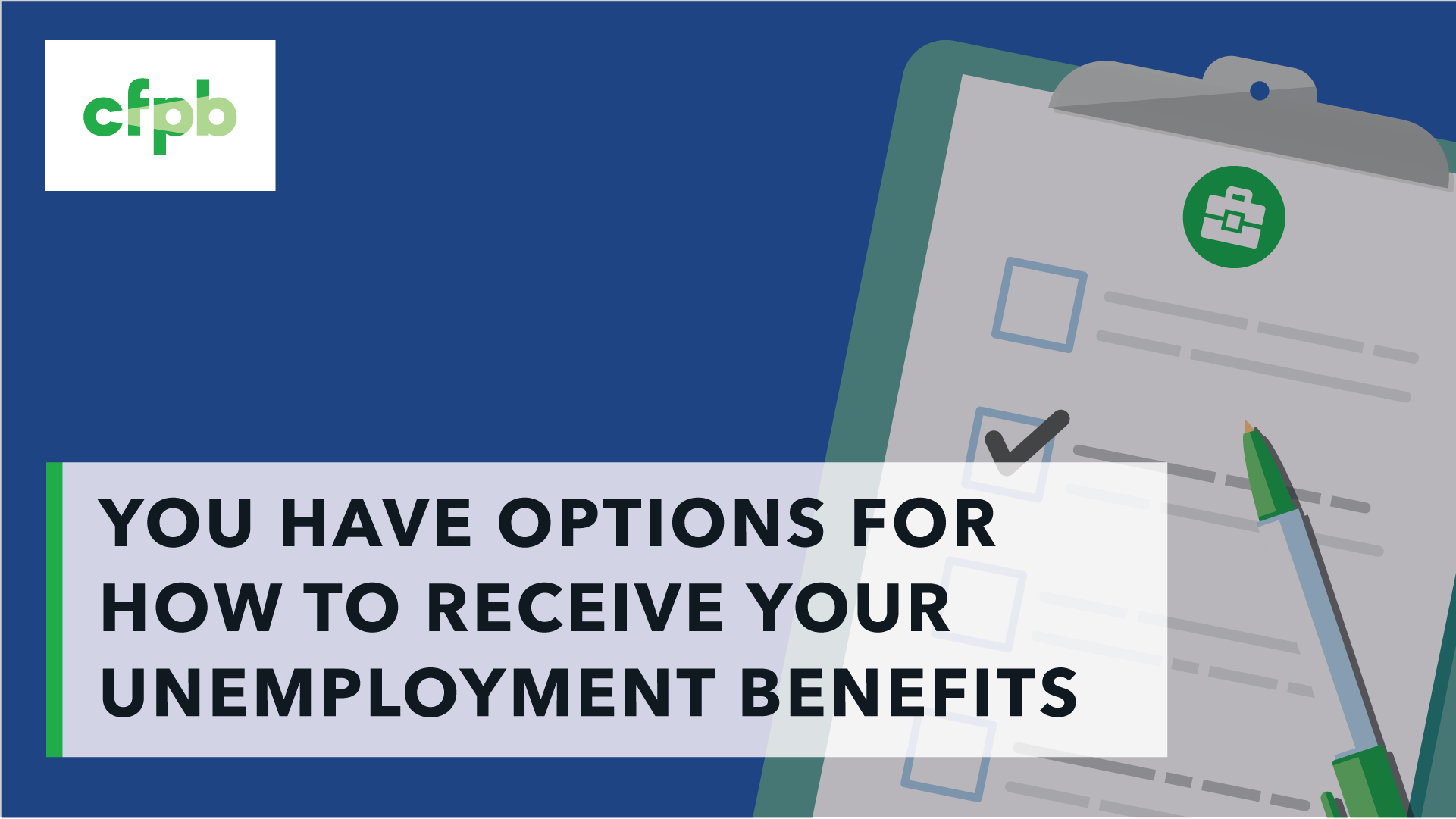 You Have Options For How To Receive Your Unemployment Benefits Consumer Financial Protection Bureau